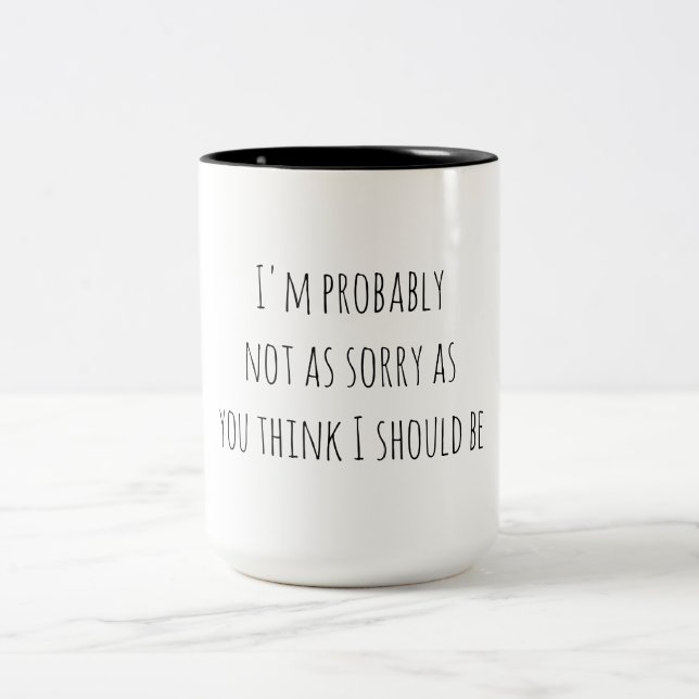 Sarcastic Humour Not Sorry Two-Tone Coffee Mug (Center)