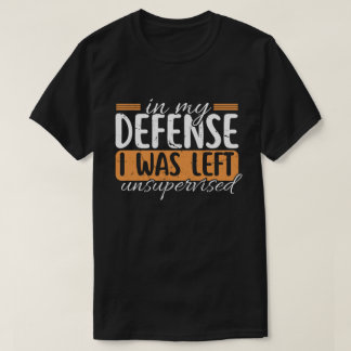 Sarcastic Humour Quote Tee | Gag Gift Funny