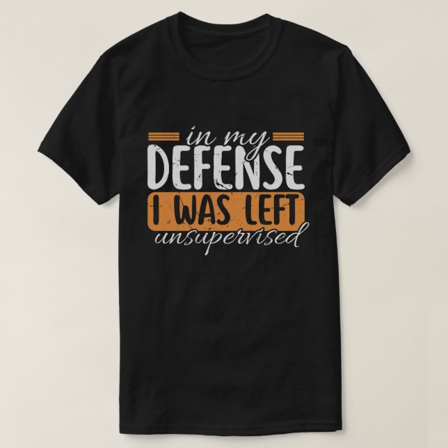 Sarcastic Humour Quote Tee | Gag Gift Funny  (Design Front)