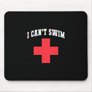 Sarcastic I Can't Swim Off Duty Lifeguards Cruise Mouse Pad