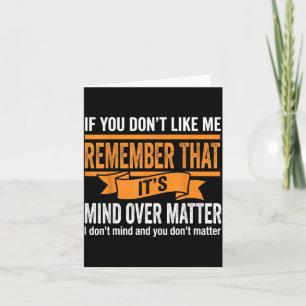 Sarcastic If You Dont Like Me Funny Joke Adults Card
