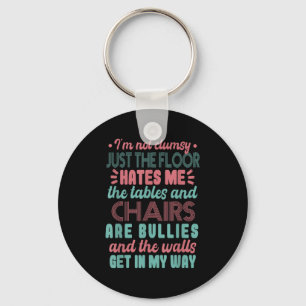 Sarcastic Im Not Clumsy I'm Not Clumsy Keychain