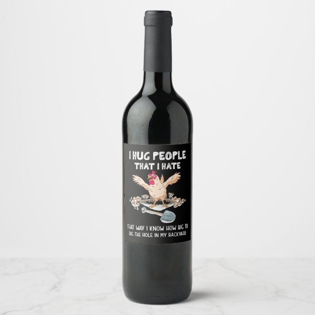 Sarcastic Introvert Crazy Chicken I Hug People Tha Wine Label (Front)