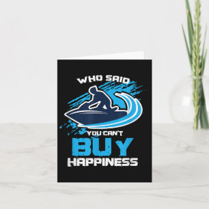 Sarcastic Jet Skier Jetsksi Can't Buy Hapness  Card