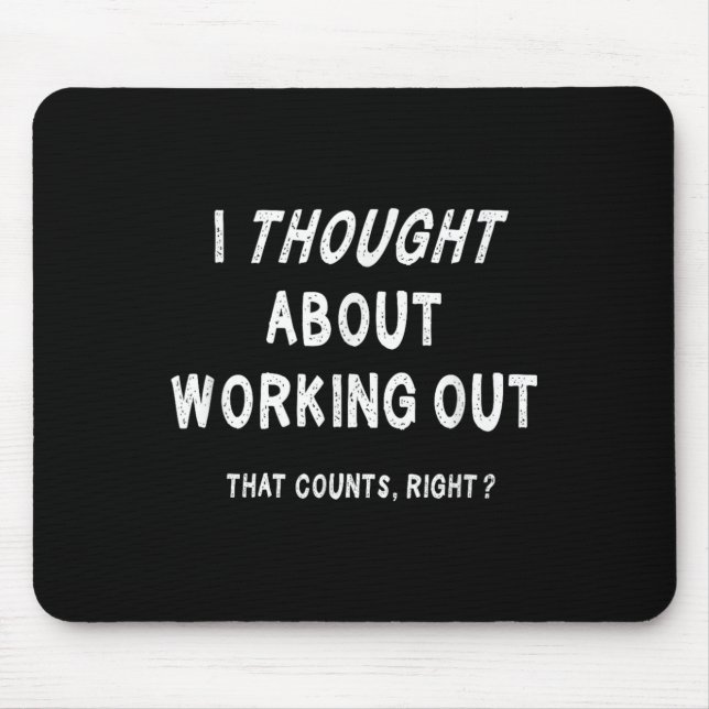 Sarcastic Lazy Workout Saying Funny Working Out Mo Mouse Pad (Front)