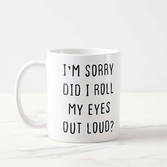 Sarcastic Mug, Funny Coffee Mug, Mugs with Sayings (Left)