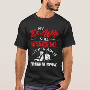 Sarcastic My Ex Wife Misses Me Break Up Colourful  T-Shirt