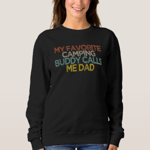 Sarcastic My Favourite Camping Buddy Calls Me Dad Sweatshirt