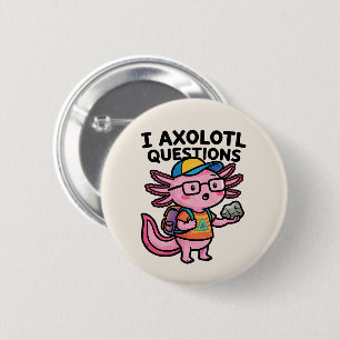 Sarcastic Nerd Axolotl I Axolotl Questions Meme 2 Inch Round Button