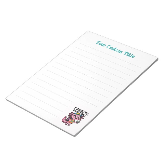 Sarcastic Nerd Axolotl I Axolotl Questions Meme Notepad (Angled)