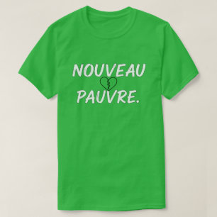 Sarcastic Nouveau Pauvre Trendy Financial Humor T-Shirt