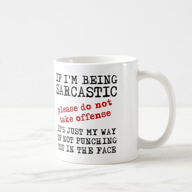Sarcastic Offence Funny Mug Quotes Sayings (Right)