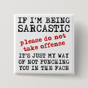 Sarcastic Offensive Funny Button Badge Pin Quotes
