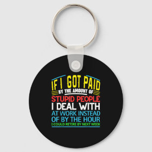 Sarcastic Office Humor Funny Work Quote Ing People Keychain