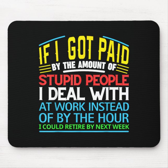 Sarcastic Office Humor Funny Work Quote Ing People Mouse Pad (Front)