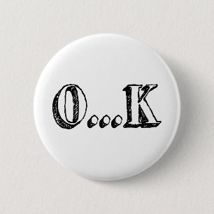 Sarcastic OK 2 Inch Round Button