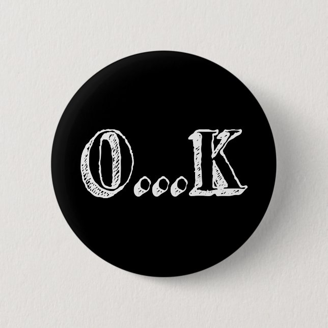 Sarcastic OK 2 Inch Round Button (Front)