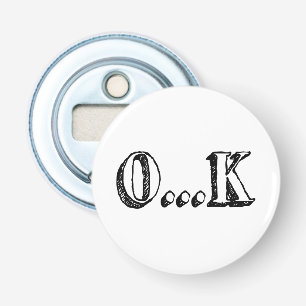 Sarcastic OK Bottle Opener