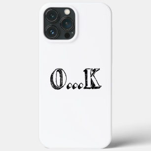 Sarcastic OK iPhone 13 Pro Max Case