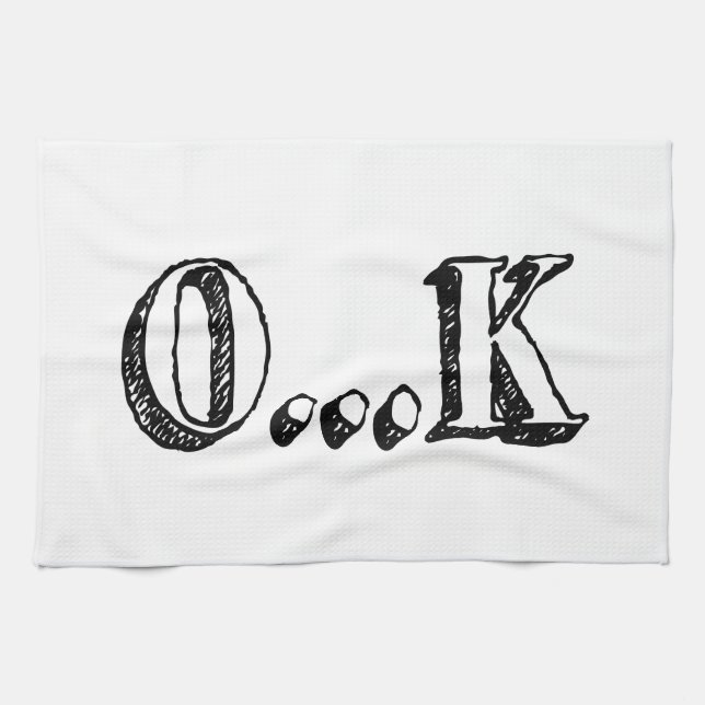 Sarcastic OK Kitchen Towel (Horizontal)