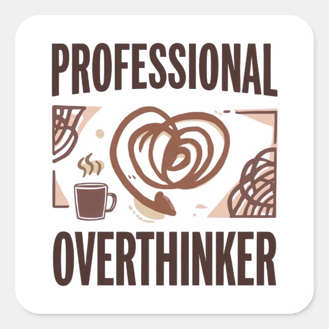 Sarcastic Overthinker with Coffee and Chaos Square Sticker (Front)