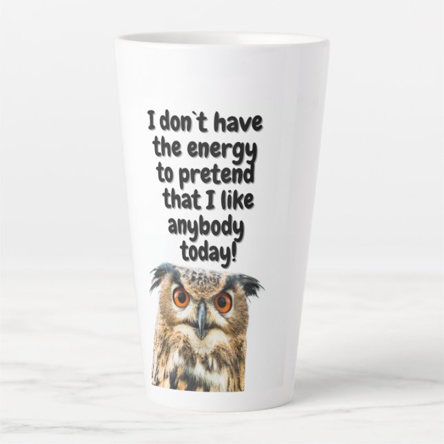 Sarcastic Owl funny quote Latte Mug (Front)