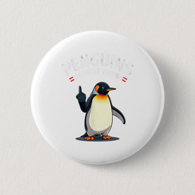 Sarcastic Penguins Against Trump  2 Inch Round Button (Front)