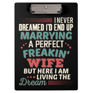 Sarcastic Perfect Freakin Wife Husband Humour Clipboard