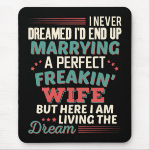 Sarcastic Perfect Freakin Wife Husband Humour Mouse Pad