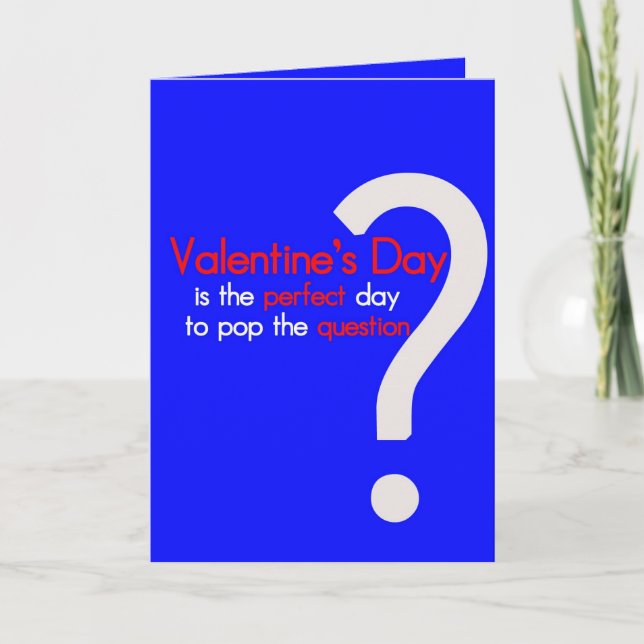 Sarcastic Pop the Question Valentines Day Card (Front)