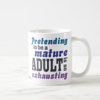 Sarcastic Pretending to be an Adult Coffee Mug