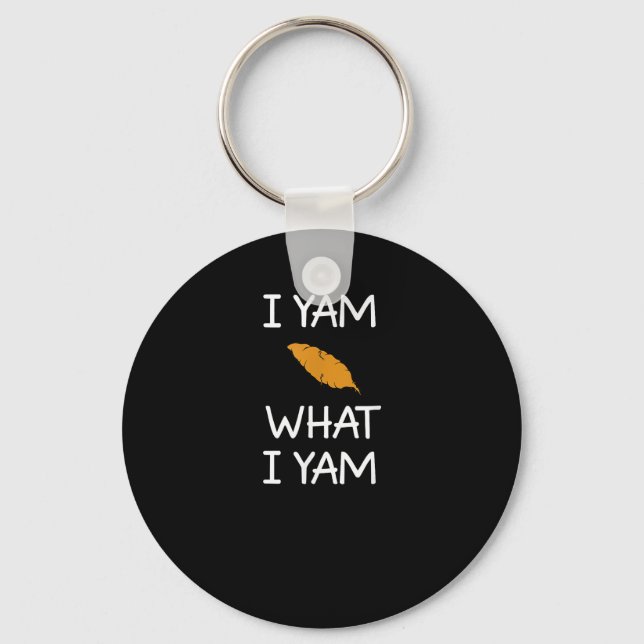 Sarcastic, Pun I Yam What I Yam, Funny, Joke, Fami Keychain (Front)