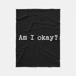 Sarcastic Quote Saying Am I Okay Work Office Meme  Fleece Blanket