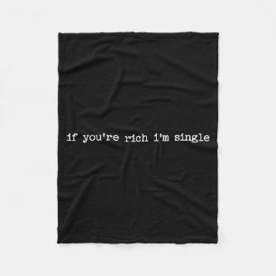 Sarcastic Quote Saying Gift If You're Rich I'm Sin Fleece Blanket