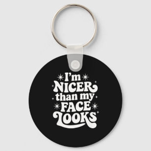 Sarcastic Quote Saying Gift I'm Nicer Than My Face Keychain