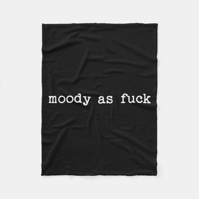 Sarcastic Quote Saying Moody As For Menopause Tire Fleece Blanket (Front)