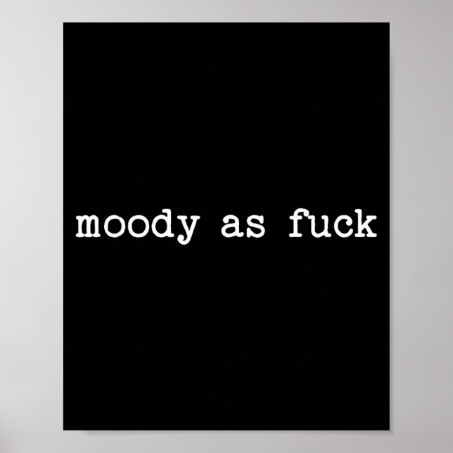 Sarcastic Quote Saying Moody As For Menopause Tire Poster (Front)