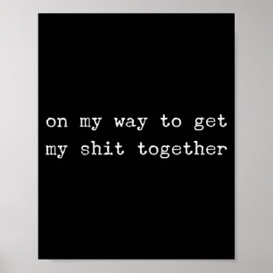 Sarcastic Quote Work Saying Snarky Gift Profanity  Poster