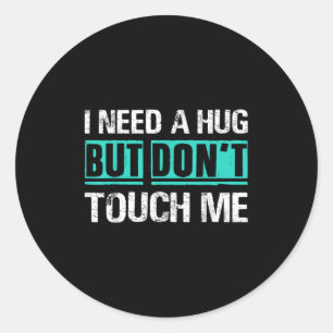 Sarcastic Quotes And Introverts Men Women Tees. I  Classic Round Sticker