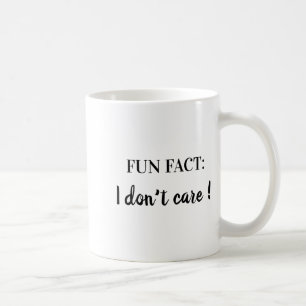 Sarcastic Quotes Shirt Fun Fact I Don T Care  Coffee Mug