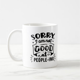 Sarcastic Retro Sorry I am not good at people-ing Coffee Mug