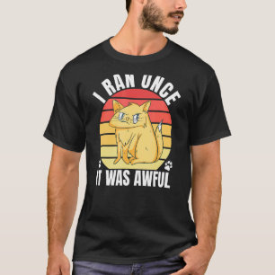 Sarcastic Running For Runner Cat  2 T-Shirt