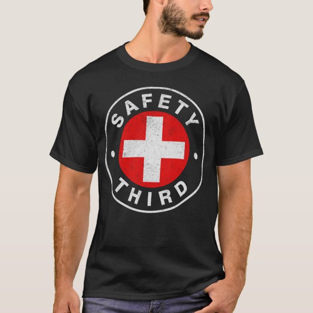 Sarcastic Safety Third - art T-Shirt (Front)