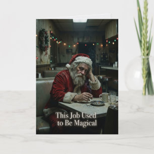 Sarcastic Santa Job Used To Be Magical Christmas Card