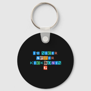 Sarcastic Saying Funny I'm Nicer After Kickboxing Keychain