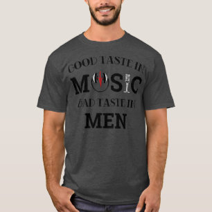 Sarcastic Saying Good Bad Taste in Music Men T-Shirt