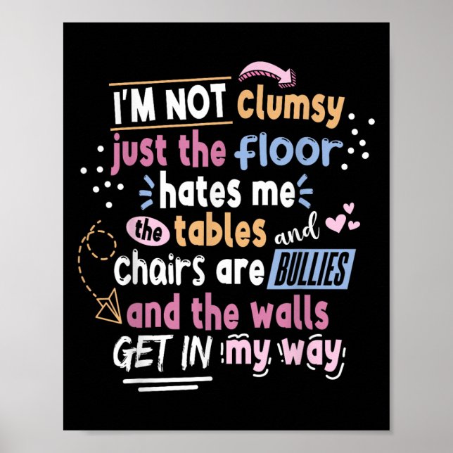 Sarcastic Saying Im Not Clumsy Men Women Boys Girl Poster (Front)