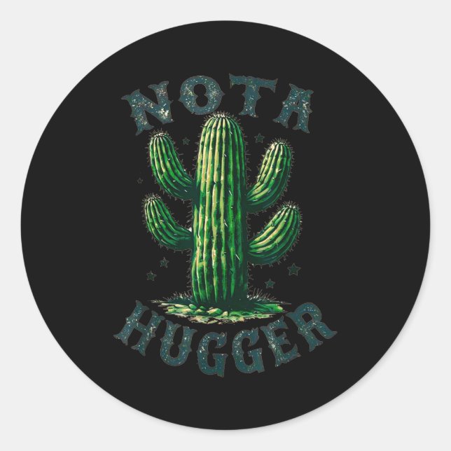 Sarcastic Sayings Cactus Not A Hugger No Hug Meme  Classic Round Sticker (Front)