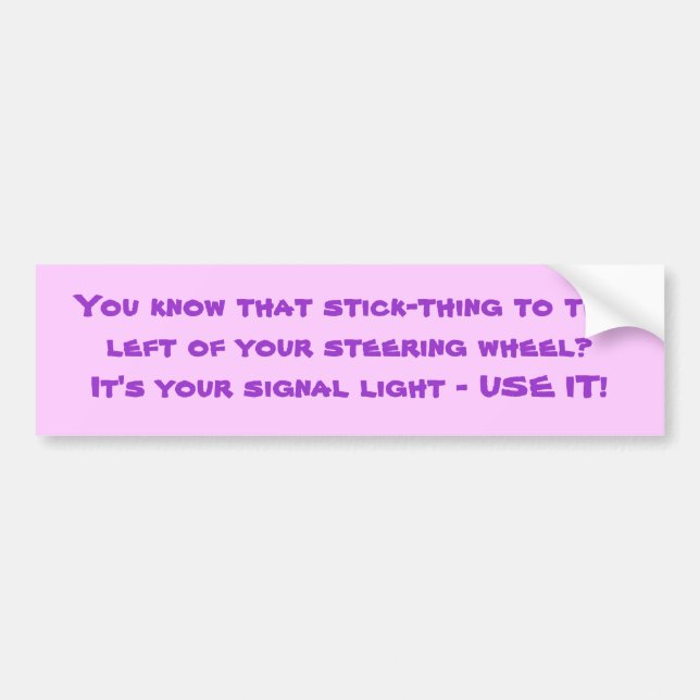 sarcastic signal light bumper sticker (Front)