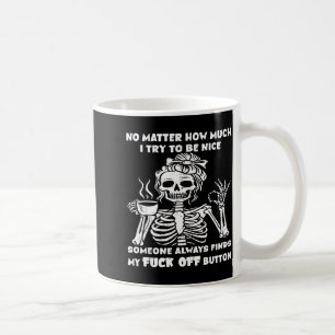 Sarcastic Skeleton Coffee Lady No How Nice Mug